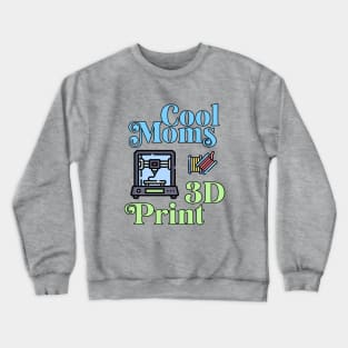 Cool Moms 3D Print Crewneck Sweatshirt